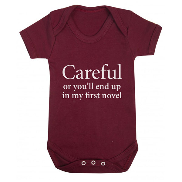 Careful or You'll End Up in my First Novel Babygro - 5 colours available