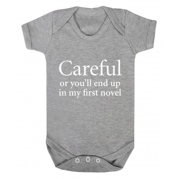 Careful or You'll End Up in my First Novel Babygro - 5 colours available