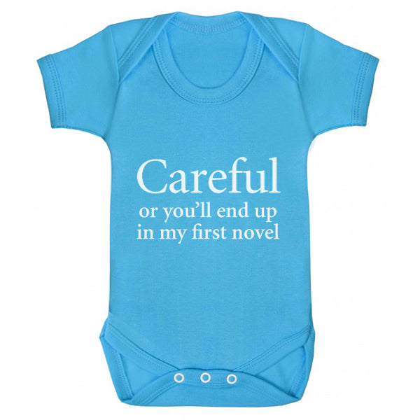 Careful or You'll End Up in my First Novel Babygro - 5 colours available