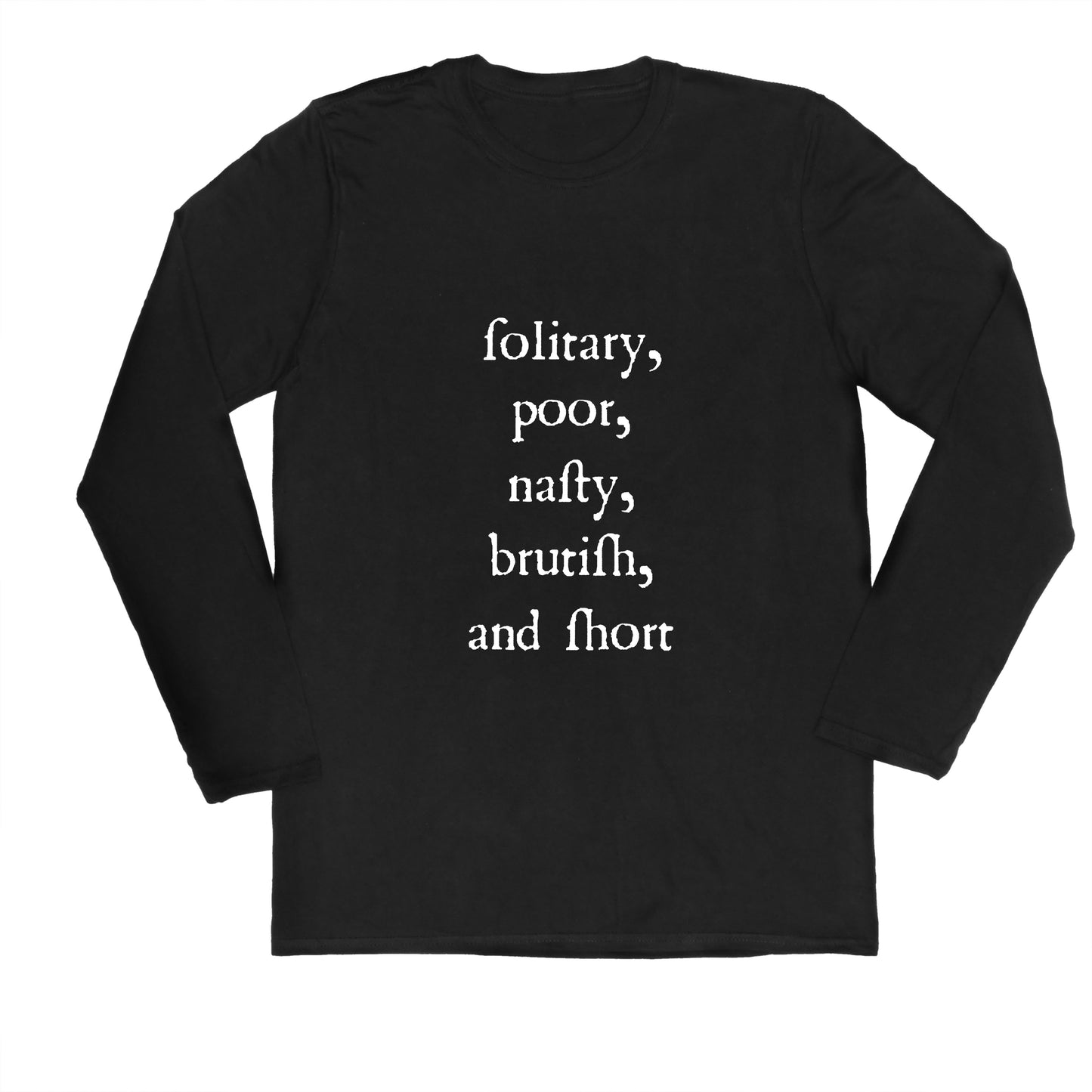 Nasty, Brutish and Short Unisex Long-Sleeved T-shirt