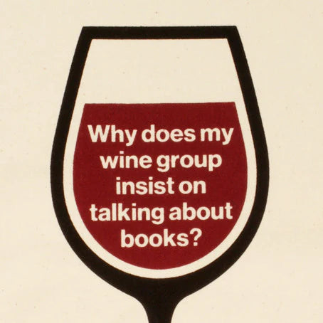 Why does my wine group insist on talking about books? tote bag - pack of 4
