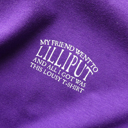 My Friend Went to Lilliput... Unisex T-shirt