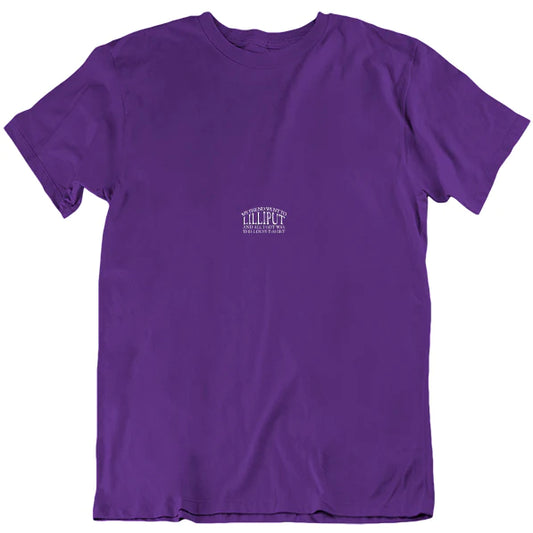 My Friend Went to Lilliput... Unisex T-shirt