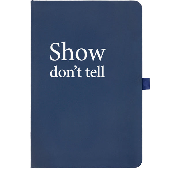 Show Don't Tell Notebook - 4 colours available