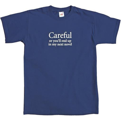 'Careful Or You'll End Up In My Next Novel' Unisex T-shirt - Navy