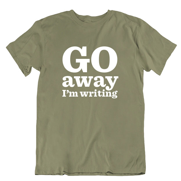Go Away I'm Writing Unisex T-Shirt