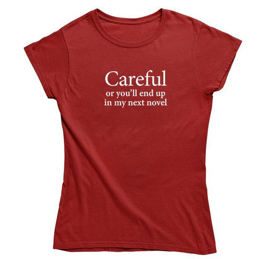 'Careful Or You'll End Up In My Next Novel' Women's Fitted T-shirt - Red