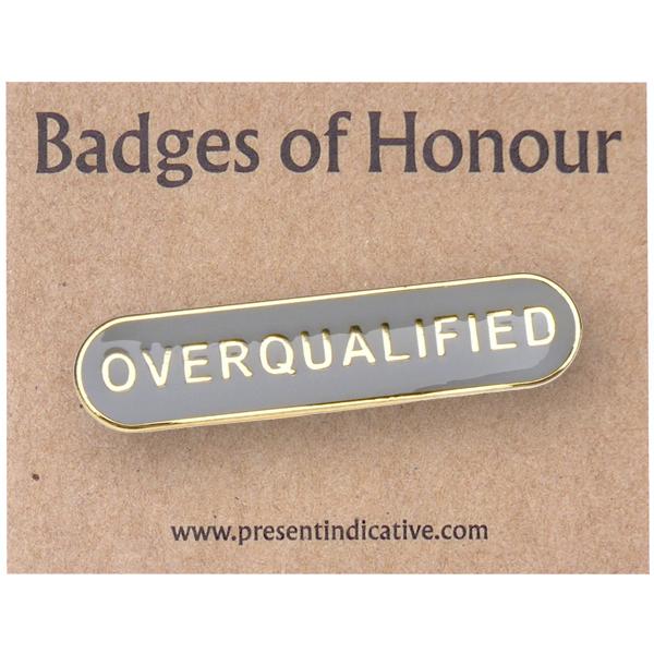 Overqualified Enamel Pin