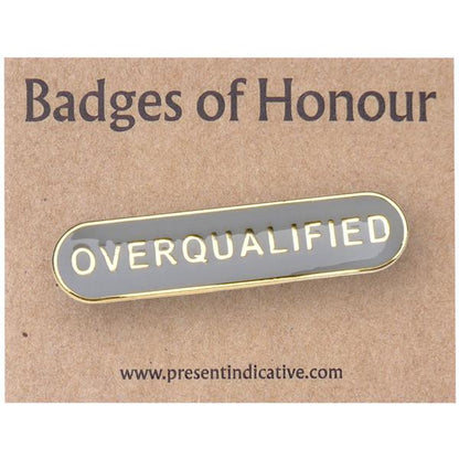 Overqualified Enamel Pin